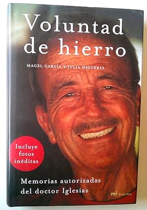 Seller image for Voluntad de hierro: memorias autorizadas del doctor Iglesias for sale by Librera Salvalibros Express
