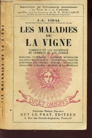 Seller image for LES MALADIES DE LA VIGNE - COMMENT ON LES RECONNAIT ET COMMENT ON LES COMBAT - blessures culturales - accidents mtoriques - maladies physiologiques - champignons parasites - affections mal connues - insectes - gnralits auxiliaires naturels - . for sale by Le-Livre