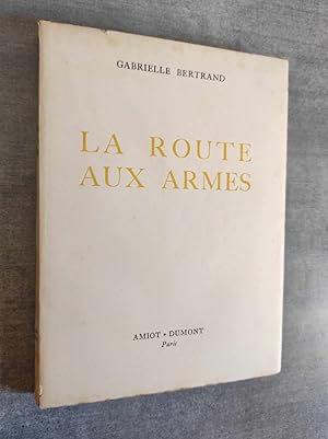 Seller image for La Route aux armes. for sale by Librairie Pique-Puces