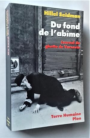 Image du vendeur pour DU FOND DE L'ABIME. Journal du Ghetto de Varsovie. Traduit de l'hebreu et du yiddish Postface de G. BENSOUSSAN. mis en vente par Librairie Pique-Puces