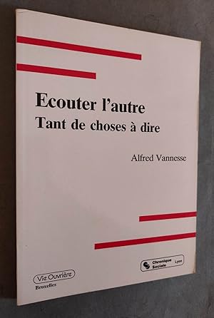 Immagine del venditore per Ecouter l'autre. Tant de choses  dire. venduto da Librairie Pique-Puces