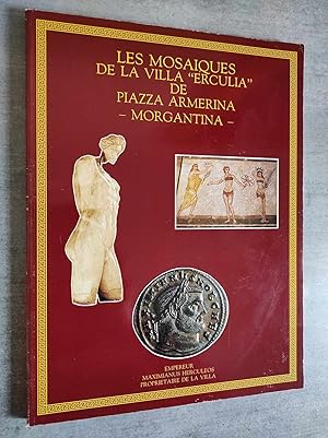 Seller image for Les Mosaiques de la Villa "Erculia" de Piazza Armerina - Morgantina. Texte par Salvatore Ciurca, Collaborateur Giuseppe Walter Bologna. for sale by Librairie Pique-Puces