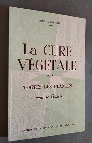 Seller image for La Cure vegetale, tome II : Toutes les plantes pour se guerir. for sale by Librairie Pique-Puces