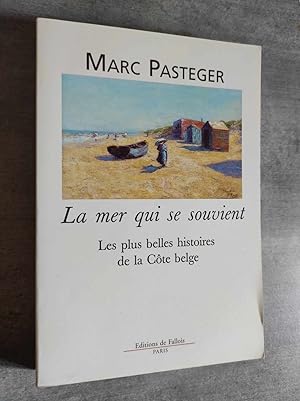 Image du vendeur pour La mer qui se souvient. Les plus belles histoires de la Cote belge. mis en vente par Librairie Pique-Puces