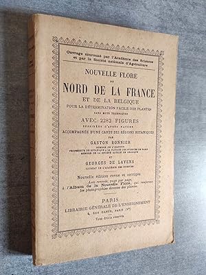 Seller image for Nouvelle Flore du Nord de la France et de la Belgique pour la determination facile des plantes sans mots techniques. Avec 2282 figures intercalees dans le texte dessinees d'apres nature. Accompagnee d'une carte des regions botaniques. for sale by Librairie Pique-Puces