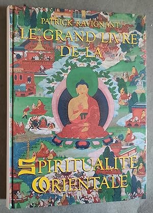 Image du vendeur pour Le Grand Livre de la Spiritualite orientale. mis en vente par Librairie Pique-Puces