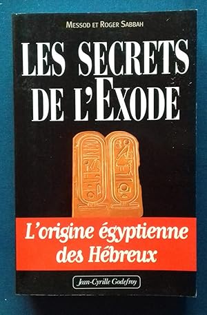Immagine del venditore per Les Secrets de l'Exode. L'Origine Egyptienne des Hebreux. venduto da Librairie Pique-Puces