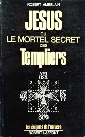 Seller image for Jsus ou Le Mortel Secret des Templiers. for sale by Librairie Pique-Puces