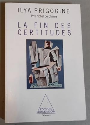Immagine del venditore per La Fin des certitudes - Temps, Chaos et les Lois de la Nature. venduto da Librairie Pique-Puces