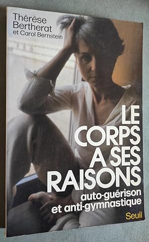 Imagen del vendedor de Le corps a ses raisons. Auto-guerison et anti-gymnastique. a la venta por Librairie Pique-Puces