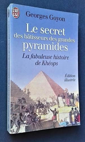 Image du vendeur pour Le Secret des batisseurs des grandes pyramides. Kheops. Edition illustree. mis en vente par Librairie Pique-Puces