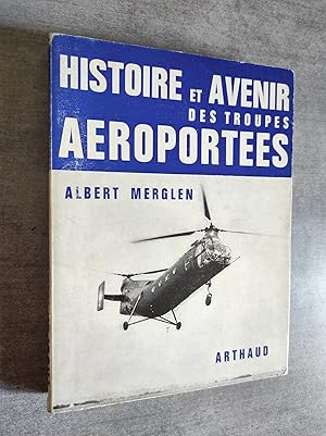 Seller image for Histoire et avenir des troupes aeroportees. for sale by Librairie Pique-Puces