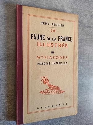 Seller image for LA FAUNE DE LA FRANCE ILLUSTREE en tableaux synoptiques illustrs.- III : Myriapodes - Insectes inferieurs.- 495 dessins for sale by Librairie Pique-Puces