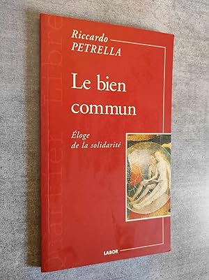 Bild des Verkufers fr Le Bien commun. Eloge de la solidarite. zum Verkauf von Librairie Pique-Puces