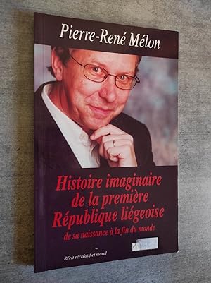 Image du vendeur pour Histoire imaginaire de la premire Rpublique ligeoise. mis en vente par Librairie Pique-Puces