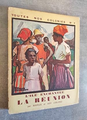 Imagen del vendedor de L'Ile enchantee : La Reunion. Couverture en couleurs de Charles FOUQUERAY. a la venta por Librairie Pique-Puces