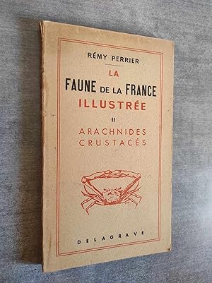 Seller image for LA FAUNE DE LA FRANCE ILLUSTREE en tableaux synoptiques illustrs.- II : Arachnides - Crustaces.- 710 dessins for sale by Librairie Pique-Puces