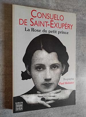 Imagen del vendedor de Consuelo de SAINT-EXUPERY. La rose du petit prince. a la venta por Librairie Pique-Puces