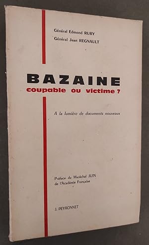 Imagen del vendedor de Bazaine coupable ou victime ? A la lumire de documents nouveaux. a la venta por Librairie Pique-Puces