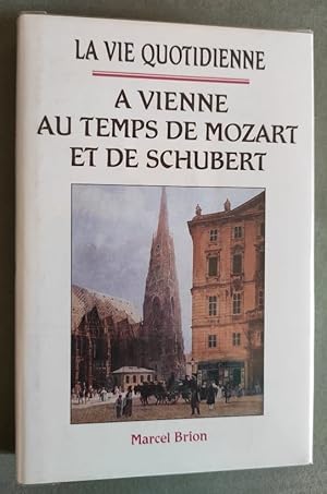 Seller image for La vie quotidienne  Vienne au temps de Mozart et de Schubert. for sale by Librairie Pique-Puces