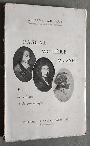 Imagen del vendedor de Pascal, Molire, Musset. Essais de critique et de psychologie. a la venta por Librairie Pique-Puces