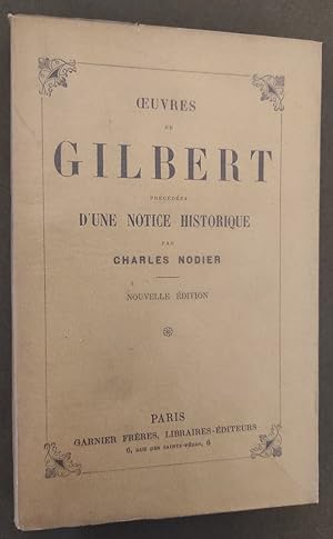 Bild des Verkufers fr OEuvres de Gilbert. Precedees d'une notice historique par Charles NODIER. Nouvelle edition. zum Verkauf von Librairie Pique-Puces