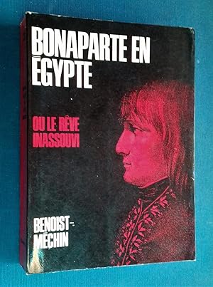 Seller image for Bonaparte en Egypte ou le reve inassouvi (1797-1801). for sale by Librairie Pique-Puces