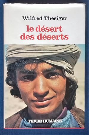 Image du vendeur pour Le Desert des deserts. Avec les Bedouins, derniers nomades de l'Arabie du Sud. Traduction de Michele Bouchet-Forner. mis en vente par Librairie Pique-Puces