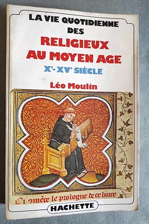 Image du vendeur pour La Vie quotidienne des religieux au moyen age, Xe-XVe Siecle. mis en vente par Librairie Pique-Puces