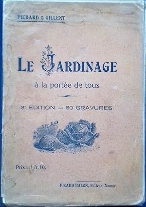 Imagen del vendedor de Le Jardinage a la portee de tous, ou: Traite de culture potagere. Suivi d"une Notice sur l'apiculture et de recettes utiles a la menagere pour la preparation et la conservation des legumes et des fruits. a la venta por Librairie Pique-Puces