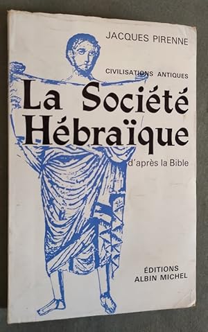 Imagen del vendedor de Civilisations antiques. La Societe hebraique d'apres la Bible. a la venta por Librairie Pique-Puces