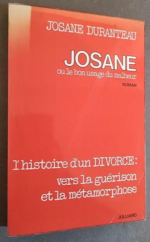 Seller image for Josane ou le bon usage du malheur. for sale by Librairie Pique-Puces