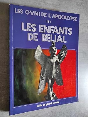 Seller image for Les OVNI de l'Apocalypse III : Les Enfants de Belial for sale by Librairie Pique-Puces