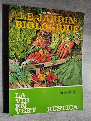 Image du vendeur pour Le Jardin biologique. mis en vente par Librairie Pique-Puces