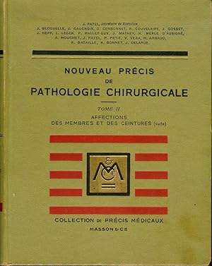 Imagen del vendedor de NOUVEAU PRECIS DE PATHOLOGIE CHIRURGICALE (Tome 2) : AFFECTIONS DES MEMBRES ET DES CEINTURES (suite). a la venta por Librairie Pique-Puces