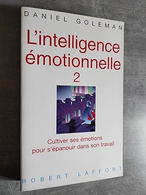 Imagen del vendedor de L'Intelligence motionnelle, 2. Cultiver ses motions pour s panouir dans son travail. a la venta por Librairie Pique-Puces