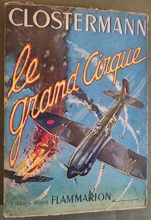 Bild des Verkufers fr Le Grand Cirque. Souvenirs d'un pilote de chasse franais dans la R.A.F. zum Verkauf von Librairie Pique-Puces