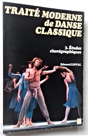 Seller image for TRAITE MODERNE DE DANSE CLASSIQUE III : Vingt-Quatre Etudes choregraphiques. Trente Six Photographies indites de Serge LIDO. for sale by Librairie Pique-Puces