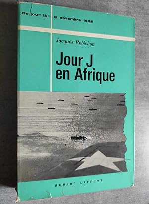 Bild des Verkufers fr Jour J en Afrique (8 novembre 1942). zum Verkauf von Librairie Pique-Puces