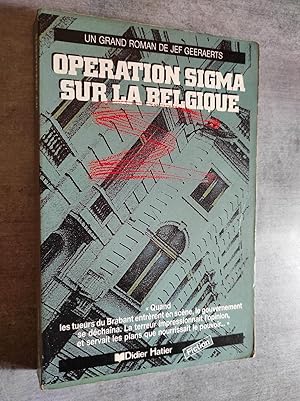 Image du vendeur pour Operation Sigma sur la Belgique. Roman traduit du neerlandais par Marie Hooghe. mis en vente par Librairie Pique-Puces