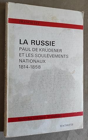 Bild des Verkufers fr LA RUSSIE - Paul de Krudener et les soulevement nationaux 1814-1858. zum Verkauf von Librairie Pique-Puces