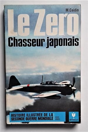Imagen del vendedor de LE ZERO. Chasseur japonais. a la venta por Librairie Pique-Puces