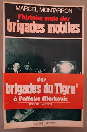 Image du vendeur pour L Histoire vraie des brigades mobiles. mis en vente par Librairie Pique-Puces