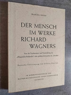 Immagine del venditore per Der Mensch im Werke Richard Wagners. Von der Verdammnis und Verzweiflung im  Fliegenden Hollnder  zum gttlich Erlsenden im  Parsifal . Mit 63 Motiven. venduto da Librairie Pique-Puces