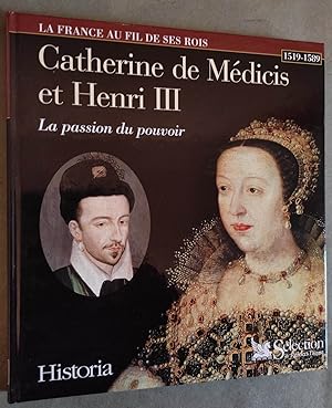 Bild des Verkufers fr Catherine de Medicis et Henri III. La passion du pouvoir (1519-1589). zum Verkauf von Librairie Pique-Puces