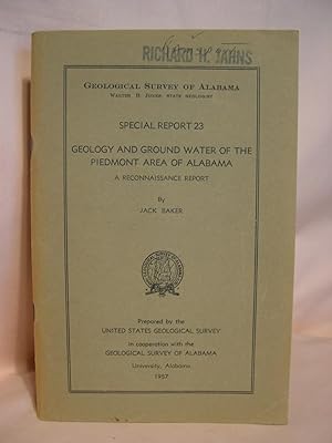 GEOLOGY AND GROUND WATER OF THE PIEDMONT AREA OF ALABAMA, A RECONNAISSANCE REPORT; SPECIAL REPORT 23