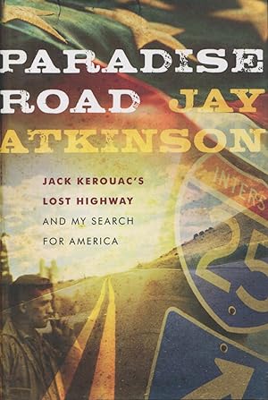 Seller image for Paradise Road: Jack Kerouac's Lost Highway and My Search for America for sale by Kenneth A. Himber
