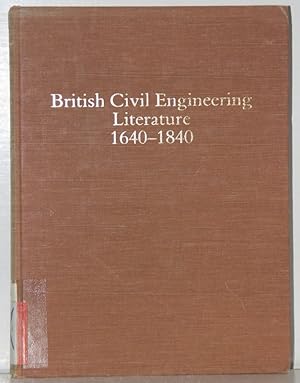 Bild des Verkufers fr British Civil Engineering 1640-1840. A Bibliography of Contemporary Printed Reports, Plans and Books. zum Verkauf von Antiquariat  Braun