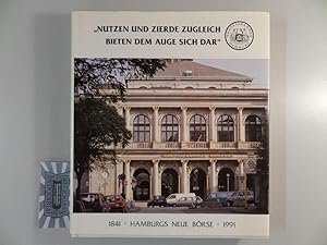 Imagen del vendedor de Nutzen und Zierde zugleich bieten dem Auge sich dar". Hamburgs Neue Brse. 1841-1991. a la venta por Druckwaren Antiquariat