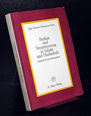 Bild des Verkufers fr Freiheit und Verantwortung in Schule und Hochschule. Oskar Hammelsbeck zum 70. Geburtstag. Herausgegeben von Inge Heuser und Hermann Horn. zum Verkauf von Antiquariat Kretzer